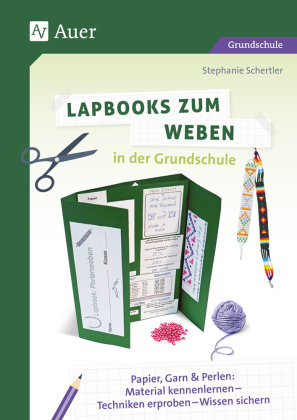 Lapbooks zum Weben in der Grundschule Auer Verlag in der AAP Lehrerwelt GmbH