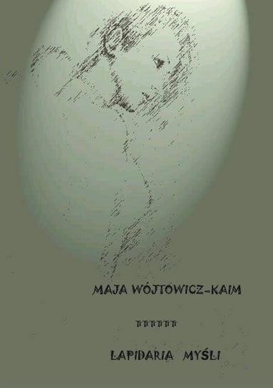 Lapidaria myśli Wójtowicz-Kaim Maja