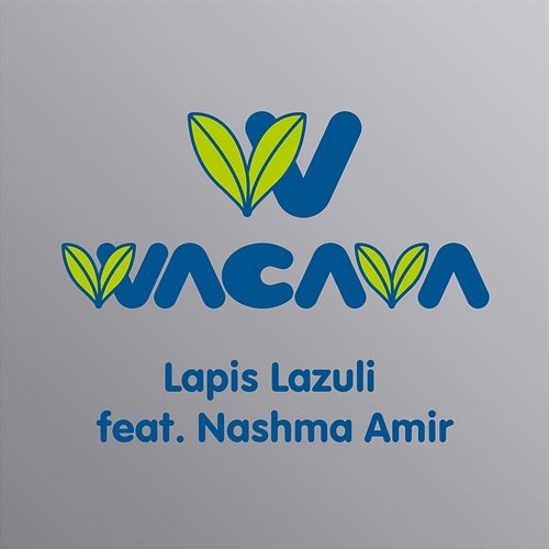 Lapis Lazuli WACAVA feat. Nashma Amir
