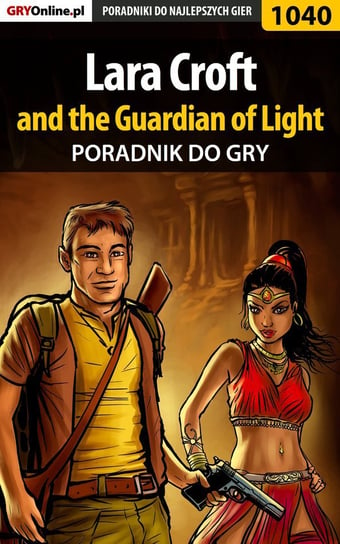 Lara Croft and the Guardian of Light - poradnik do gry Kendryna Łukasz Crash