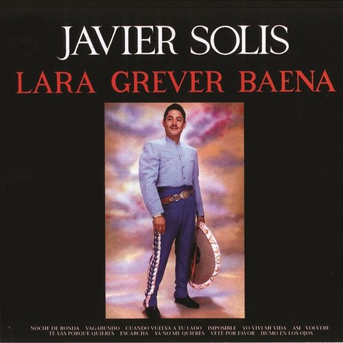 Lara-Grever-Baena Javier Solís