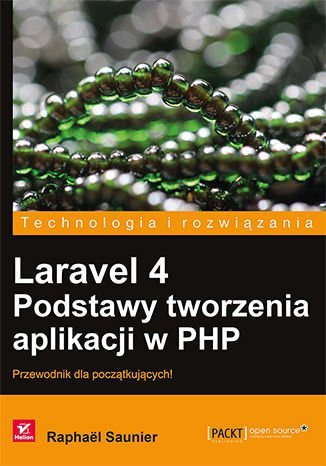 Laravel 4. Podstawy tworzenia aplikacji w PHP Saunier Raphael