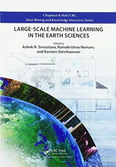 Large-Scale Machine Learning in the Earth Sciences Opracowanie zbiorowe