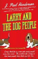 Larry and the Dog People Henderson Paul J.