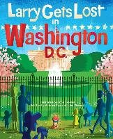 Larry Gets Lost in Washington, DC Skewes John, Fox Andrew