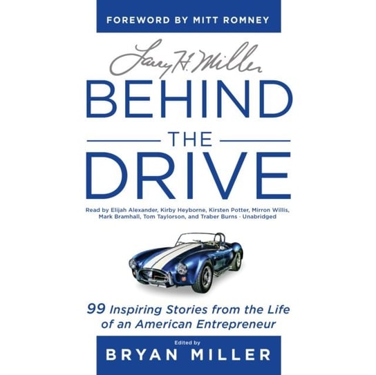 Larry H. Miller: Behind the Drive Romney Mitt, Miller Bryan