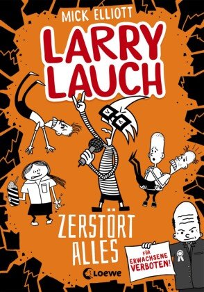 Larry Lauch zerstört alles (Band 3) Loewe Verlag