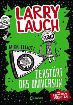 Larry Lauch zerstört das Universum (Band 2) Loewe Verlag