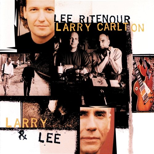Larry & Lee Lee Ritenour, Larry Carlton