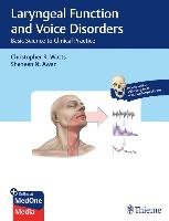Laryngeal Function and Voice Disorders: Basic Science to Clinical Practice Watts Christopher, Awan Shaheen