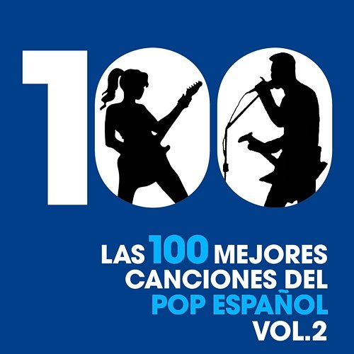 Las 100 mejores canciones del Pop Español, Vol. 2 Various Artists
