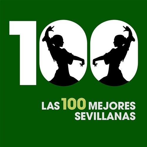 Las 100 mejores Sevillanas Various Artists