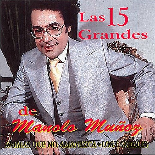 Las 15 Grandes de Manolo Muñoz Manolo Muñoz