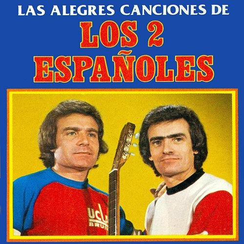 Las Alegres Canciones de Los 2 Españoles