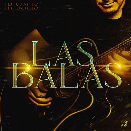 Las Balas JR Solis