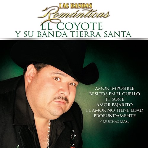 Las Bandas Románticas El Coyote Y Su Banda Tierra Santa