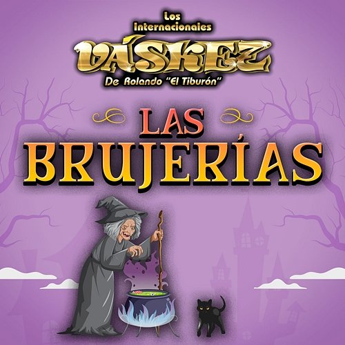 Las Brujerías Los Internacionales Váskez De Rolando "El Tiburón"