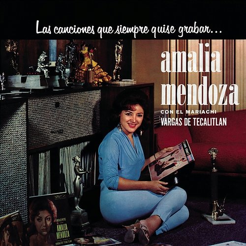 Las Canciones Que Siempre Quise Grabar Amalia Mendoza Amalia Mendoza