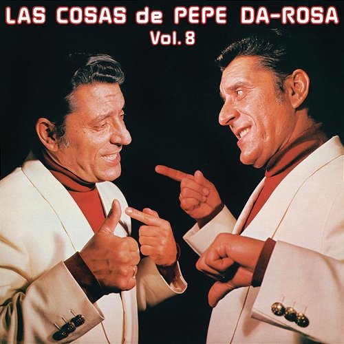 Las Cosas De Pepe Da Rosa (Vol. 8) Pepe Da Rosa