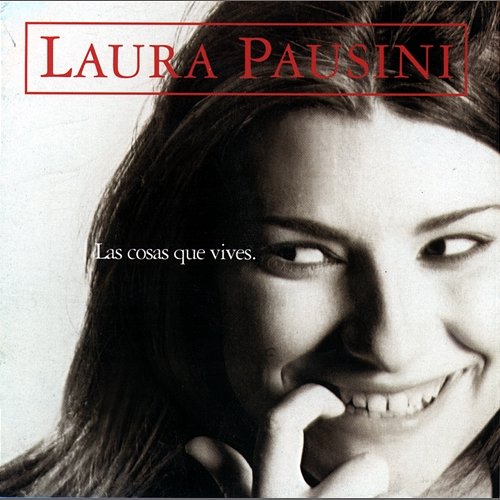 Las cosas que vives Laura Pausini