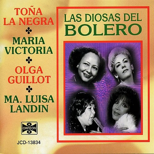 Las Diosas Del Bolero Toña "La Negra", María Victoria, Olga Guillot, María Luisa Landín