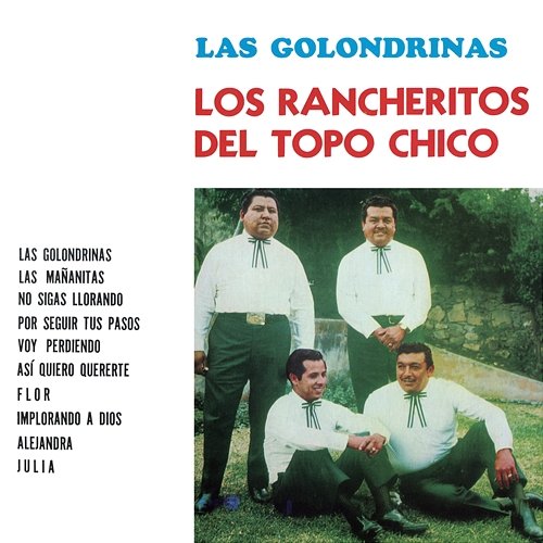 Las Golondrinas Los Rancheritos Del Topo Chico