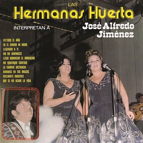 Las Hermanas Huerta Intepretan a José Alfredo Jiménez Hermanas Huerta