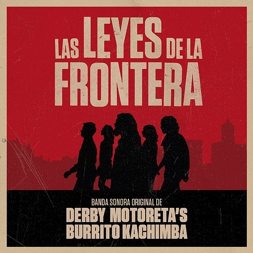 Las Leyes De La Frontera Derby Motoreta’s Burrito Kachimba