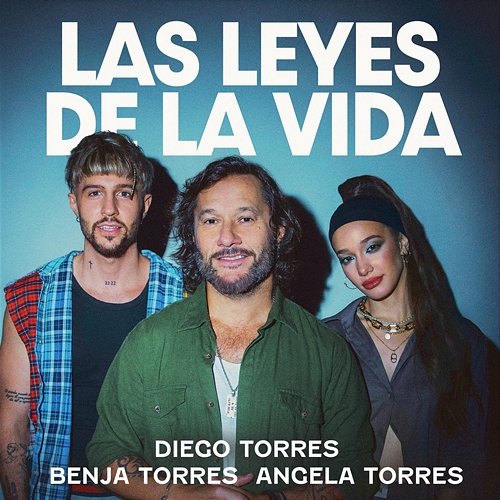 Las Leyes de La Vida Diego Torres, Ángela Torres, Benja Torres