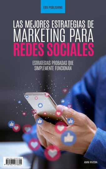 Las Mejores Estrategias De Marketing Para Redes Sociales Anni Rivera