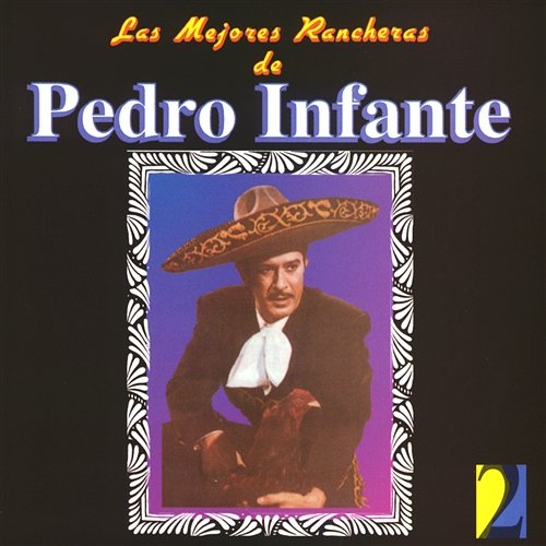 Las mejores rancheras Vol. 2 Pedro Infante