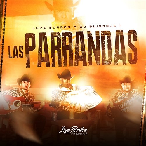 Las Parrandas su Blindaje 7, Lupe Borbon