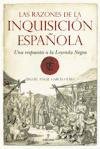 Las razones de la inquisición española : una respuesta a la leyenda negra Garcia Olmo Miguel Angel