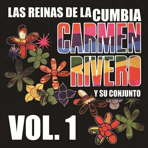 Las Reinas de la Cumbia - Volumen Uno Carmen Rivero Y Su Conjunto