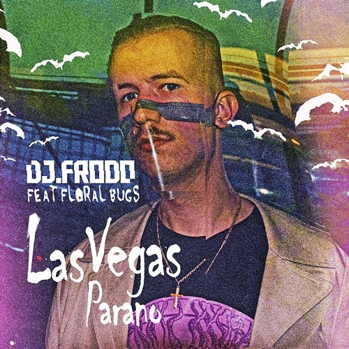Las Vegas Parano DJ.Frodo, Floral Bugs