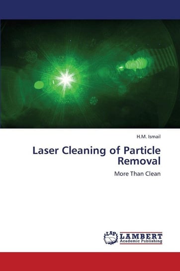 Laser Cleaning of Particle Removal Ismail H. M.