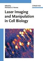 Laser Imaging and Manipulation in Cell Biology Wiley Vch Verlag Gmbh, Wiley-Vch Verlag Gmbh&Co. Kgaa