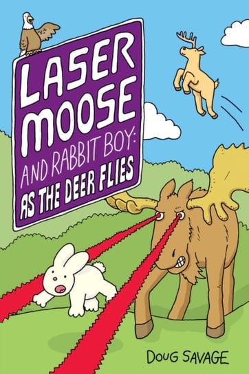 Laser Moose And Rabbit Boy: As the Deer Flies Doug Savage