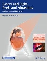 Lasers and Light, Peels and Abrasions Truswell William H.