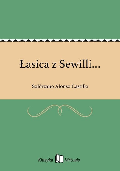 Łasica z Sewilli… Castillo Solorzano Alonso