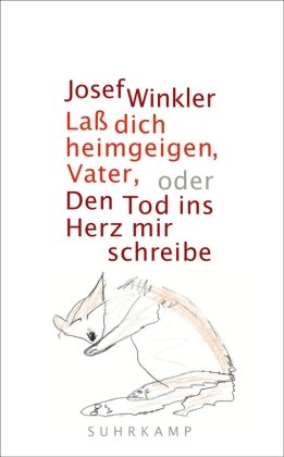 Laß dich heimgeigen, Vater, oder Den Tod ins Herz mir schreibe Suhrkamp