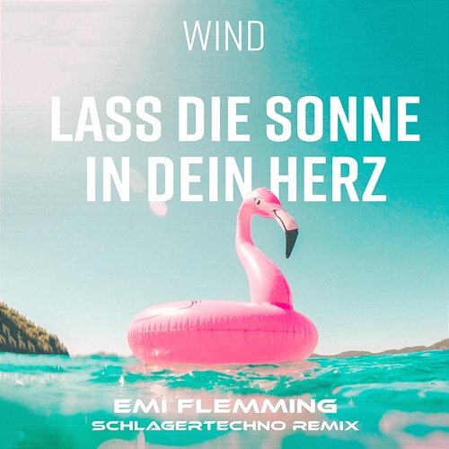 Lass die Sonne in dein Herz Emi Flemming, Wind