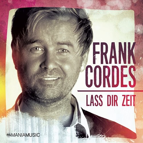 Lass Dir Zeit Frank Cordes