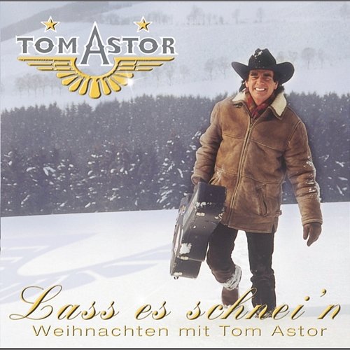 Lass es schnei'n - Weihnachten mit Tom Astor Tom Astor