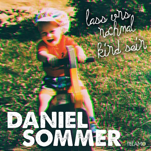 Lass uns nochmal Kind sein Daniel Sommer