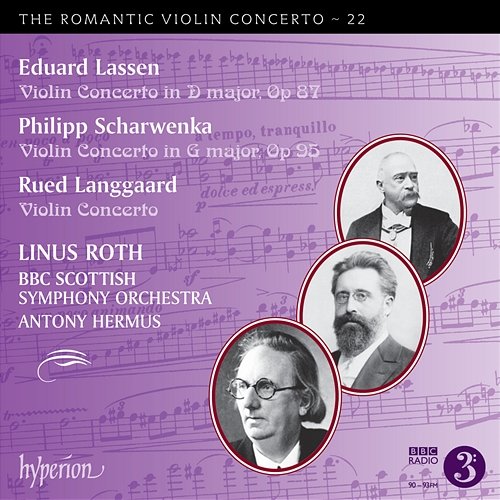 Lassen, P. Scharwenka & Langgaard: Violin Concertos (Hyperion Romantic Violin Concerto 22) Linus Roth, BBC Scottish Symphony Orchestra, Antony Hermus