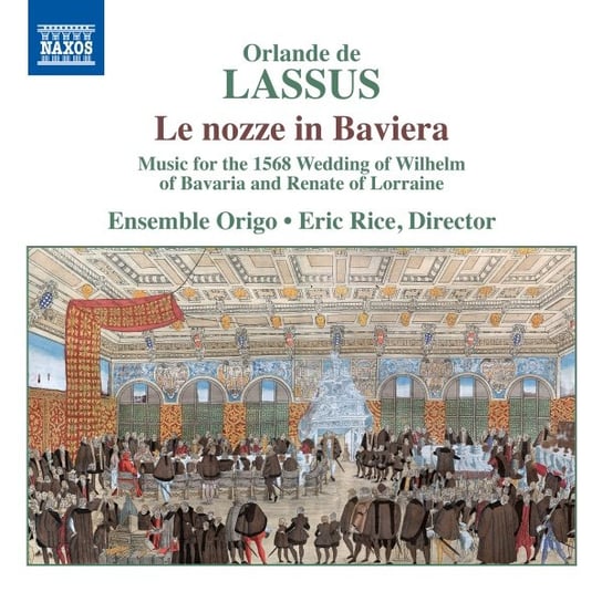 Lassus: Le Nozze In Baviera Ensemble Origo