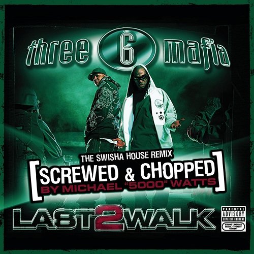 Last 2 Walk: Chopped & Screwed Three 6 Mafia