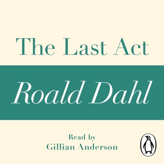 Last Act (A Roald Dahl Short Story) Dahl Roald