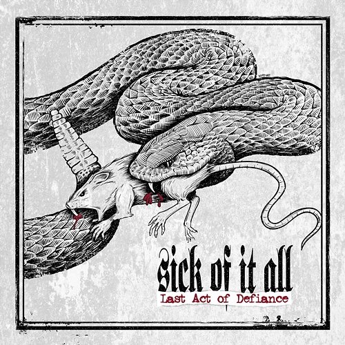Last Act of Defiance Sick Of It All